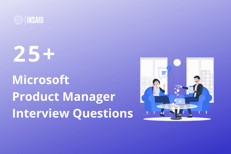 25+ Microsoft Product Manager Interview Questions