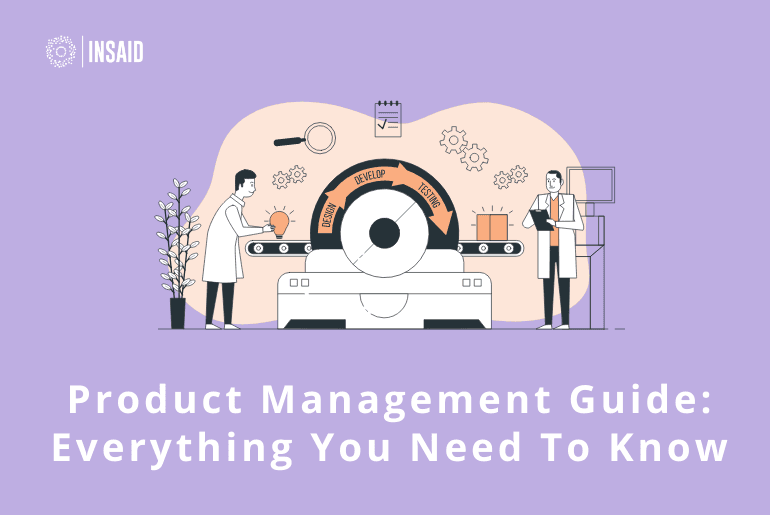 Product Management Guide: Everything You Need To Know