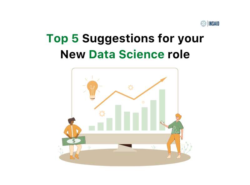 Top 5 Suggestions for your new Data Scientist role 2022