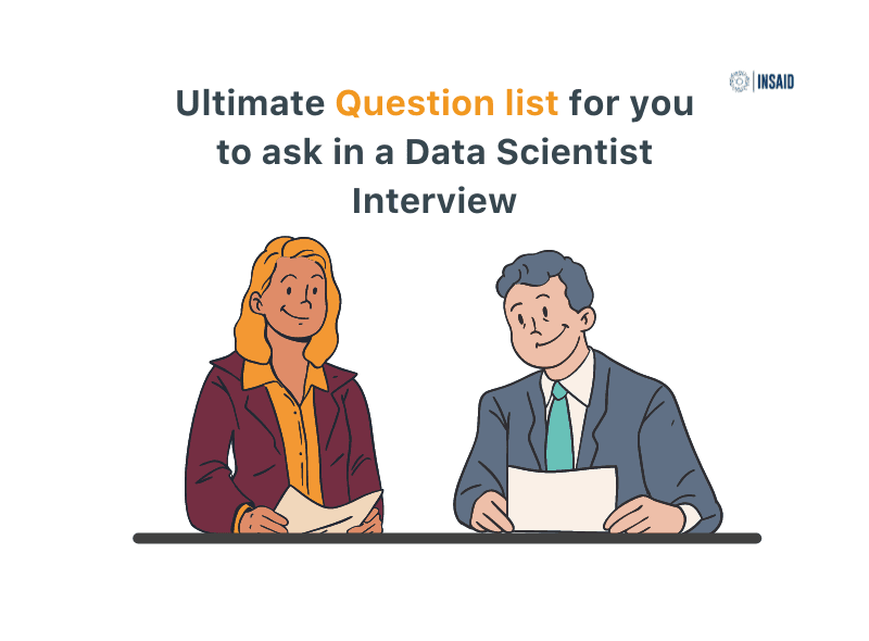 Ultimate list of Questions for you to ask in a Data Scientist Interview 2022