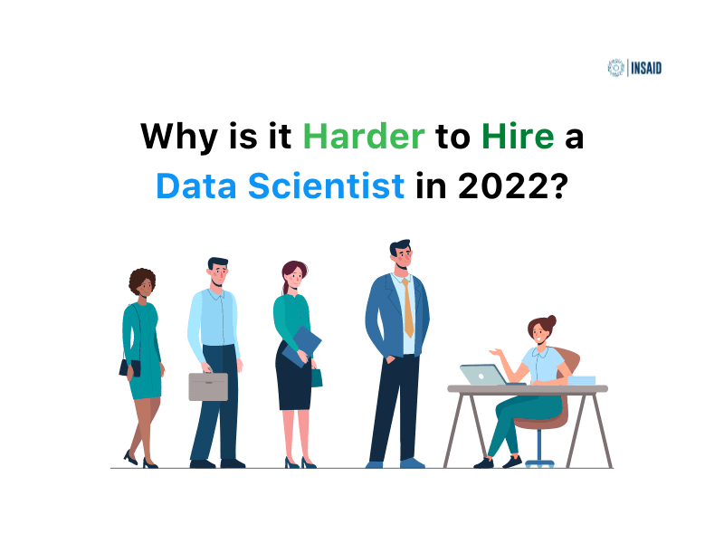 Why is it Harder to Hire a Data Scientist in 2022?