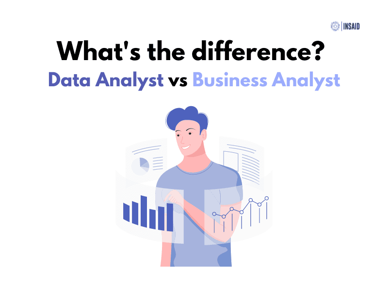 What’s the difference? Data Analyst vs Business Analyst