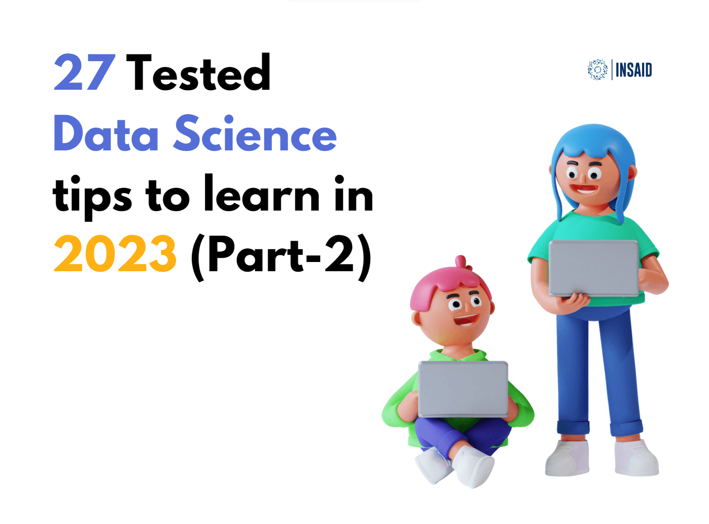 27 Tested Data Science tips to learn in 2023 (Part-2)