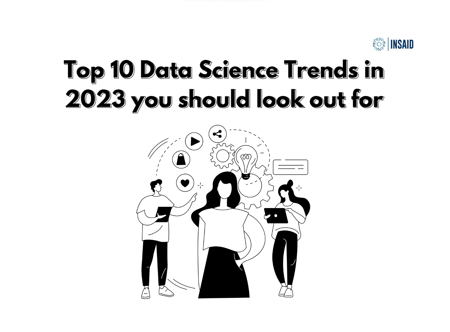 Burning Top 10 Data Science Trends in 2023 you should look out for