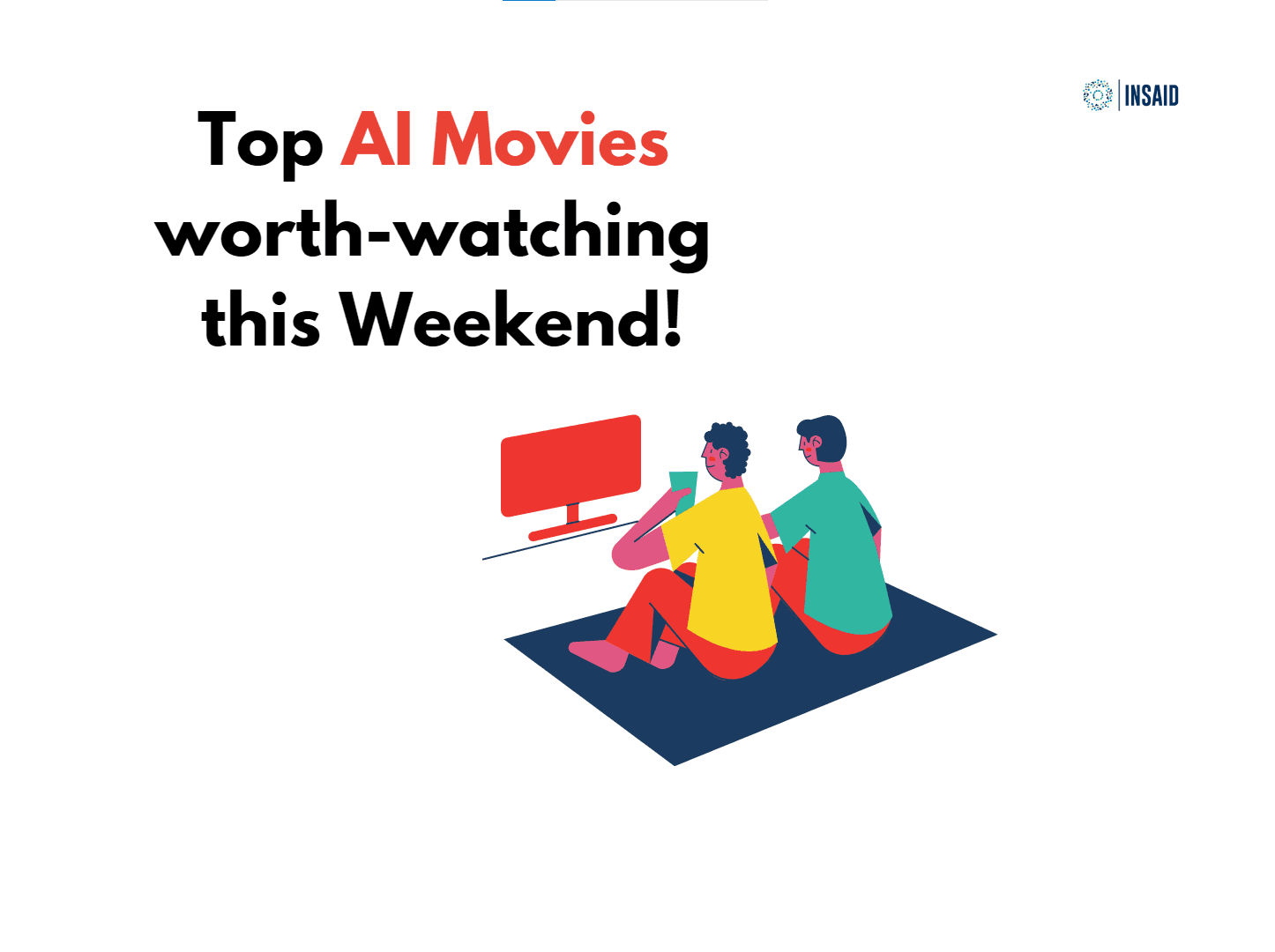 Top 11 AI Movies worth-watching this Weekend!