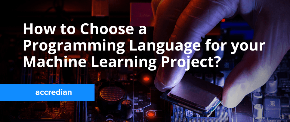 How to Choose a Programming Language for your Machine Learning Project?