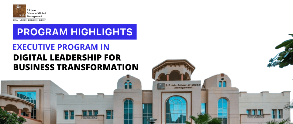 SP Jain Executive Program in Digital Leadership for Business Transformation in Collaboration with  Accredian