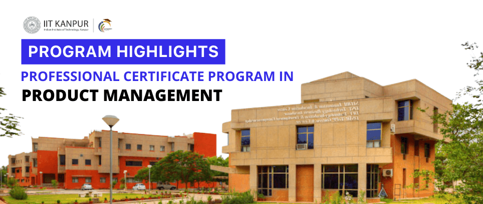 Why join Professional Certificate Program in Product Management with E&ICT Academy, IIT Kanpur?