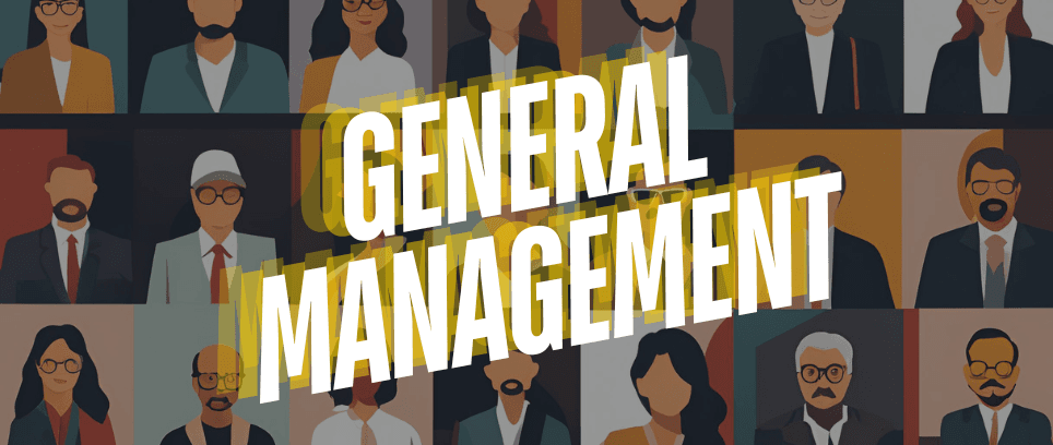 All You Need To Know About General Management