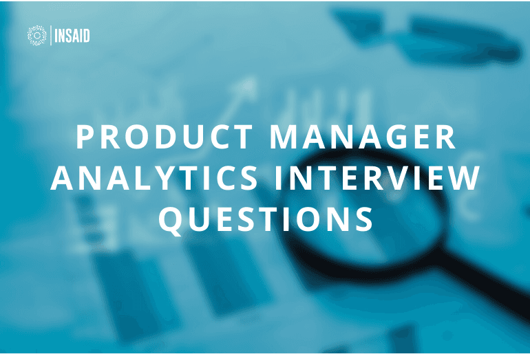25 Most Popular Product Manager Analytics Interview Questions