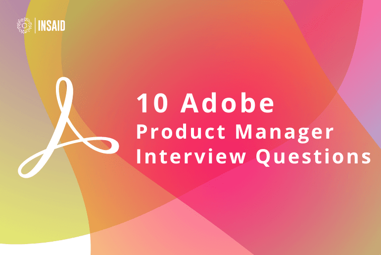10 Questions for Adobe Product Manager Interview