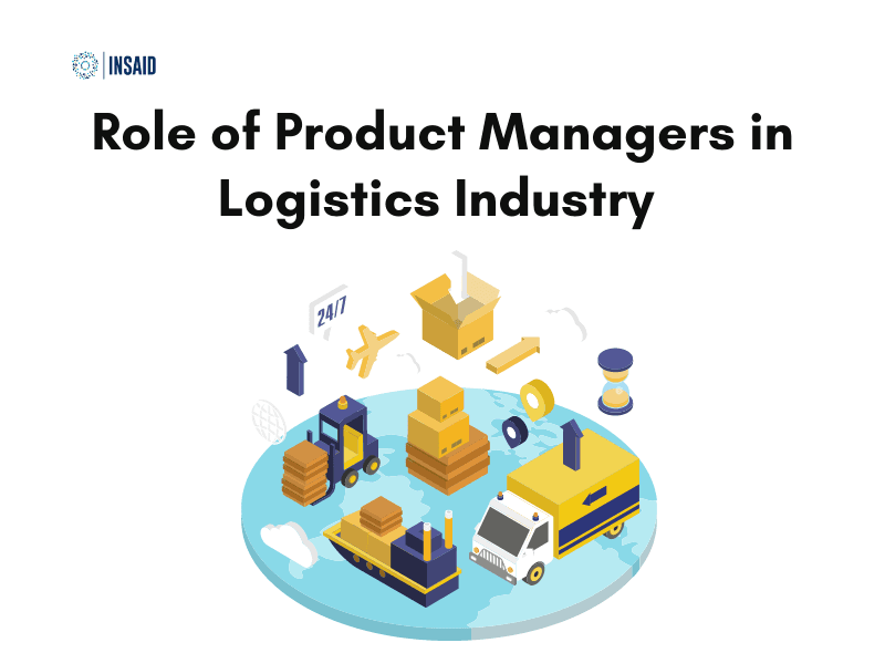 Role of Product Managers in Logistics Industry in 2022