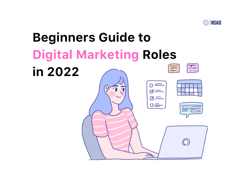 Beginner’s Guide to Digital Marketing Roles in 2022