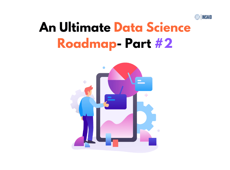 An Ultimate Data Science Roadmap- Part #2